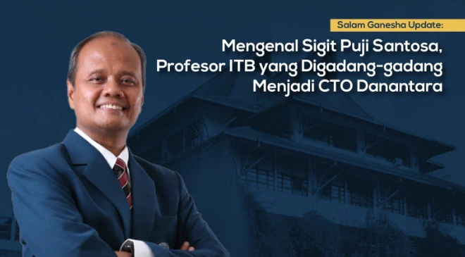 Sosok Sigit Puji Santosa, Profesor ITB yang digadang-gadang menjadi CTO Danantara
