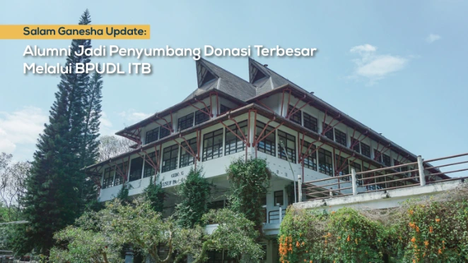 Alumni Jadi Penyumbang Donasi Terbesar Melalui BPUDL ITB